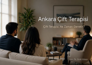 Ankara çift terapisi ve evlilikte iletişim sorunları