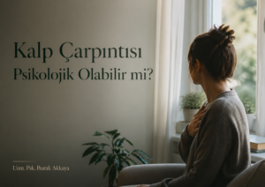 kalp çarpıntısının psikolojik belirtileri nelerdir