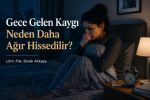gece kaygısı ve uyumadan önce gelen iç sıkıntısı