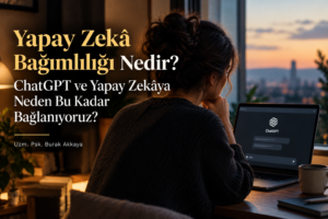 Yapay zekâ bağımlılığı ve ChatGPT’ye duygusal bağlanmayı anlatan psikoloji blog görseli