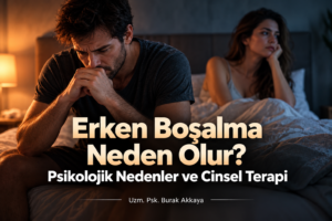 Erken boşalma nedenleri, performans kaygısı ve cinsel terapiyi anlatan psikoloji blog görseli